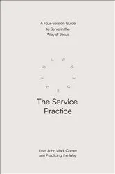 Book cover of The Service Practice by John Mark Comer