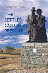 Book cover of The Settler Colonial Present by L. Veracini
