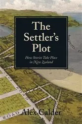 Book cover of The Settler's Plot by Alex Calder