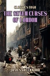 Book cover of The Seven Curses of London by James Greenwood