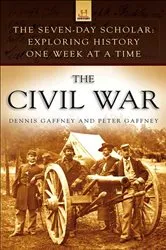Book cover of The Seven-Day Scholar: Civil War by Dennis Gaffney