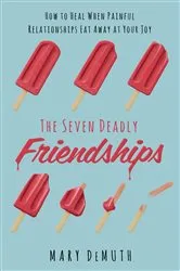 Book cover of The Seven Deadly Friendships by Mary E. DeMuth