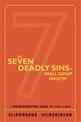 Book cover of The Seven Deadly Sins of Small Group Ministry by Bill Donahue