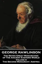 Book cover of The Seven Great Monarchies of The Ancient Eastern World - Volume II (of VII) by George Rawlinson