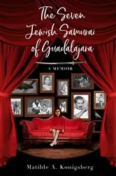 Book cover of The Seven Jewish Samurai of Guadalajara by Matilde A Konigsberg