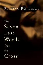 Book cover of The Seven Last Words from the Cross by Fleming Rutledge