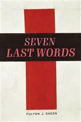 Book cover of The Seven Last Words by Sheen, Fulton, J.