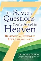 Book cover of The Seven Questions You're Asked in Heaven by Dr. Ron Wolfson