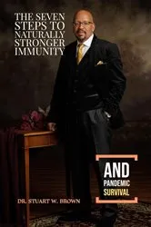 Book cover of The Seven Steps To Naturally Stronger Immunity And Pandemic Survival by Stuart W Brown