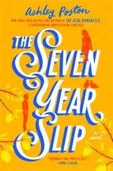 Book cover of The Seven Year Slip by Ashley Poston
