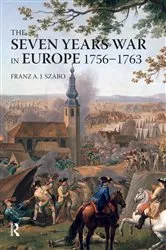 Book cover of The Seven Years War in Europe by Franz A.J. Szabo