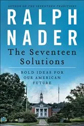 Book cover of The Seventeen Solutions by Ralph Nader