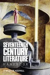 Book cover of The Seventeenth - Century Literature Handbook by Marshall Grossman