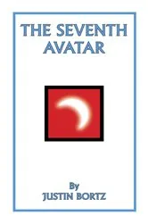 Book cover of The Seventh Avatar by Justin Bortz