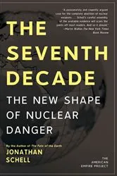 Book cover of The Seventh Decade by Jonathan Schell