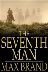Book cover of The Seventh Man by Max Brand