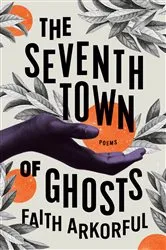 Book cover of The Seventh Town of Ghosts by Faith Arkorful