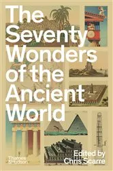 Book cover of The Seventy Wonders of the Ancient World: The Great Monuments and How They Were Built by Chris Scarre
