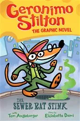 Book cover of The Sewer Rat Stink: A Graphic Novel (Geronimo Stilton #1) by Geronimo Stilton