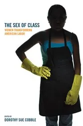 Book cover of The Sex of Class by Dorothy Sue Cobble