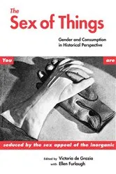 Book cover of The Sex of Things by Victoria de Grazia