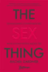 Book cover of The Sex Thing by Rachel Gardner