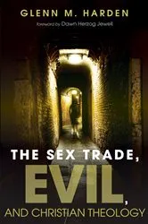 Book cover of The Sex Trade, Evil, and Christian Theology by Glenn M. Harden