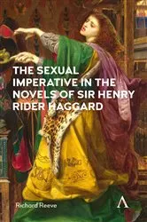 Book cover of The Sexual Imperative in the Novels of Sir Henry Rider Haggard by Richard Reeve