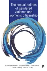 Book cover of The Sexual Politics of Gendered Violence and Women's Citizenship by Suzanne Franzway