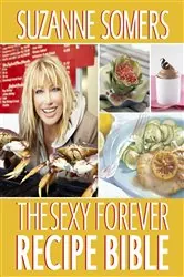 Book cover of The Sexy Forever Recipe Bible by N/A