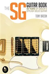 Book cover of The SG Guitar Book by Tony Bacon