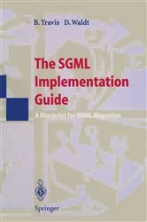 Book cover of The SGML Implementation Guide by Brian E. Travis