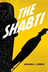 Book cover of The Shabti by Megaera C. Lorenz