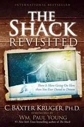Book cover of The Shack Revisited by C. Baxter Kruger
