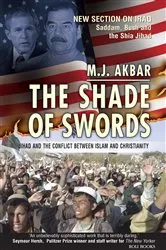 Book cover of The Shade of Swords: Jihad and the Conflict between Islam and Christianity by M.J. Akbar