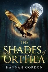 Book cover of The Shades of Orthea by Hannah Gordon