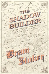 Book cover of The Shadow Builder by Bram Stoker