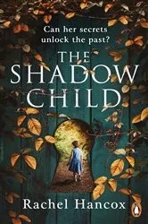 Book cover of The Shadow Child by Rachel Hancox