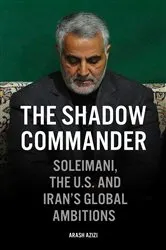 Book cover of The Shadow Commander by Arash Azizi