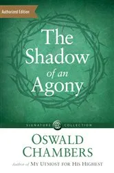 Book cover of The Shadow of an Agony by Oswald Chambers