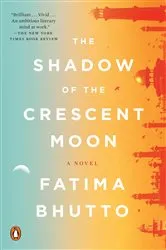 Book cover of The Shadow of the Crescent Moon by Fatima Bhutto