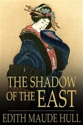 Book cover of The Shadow of the East by Unknown