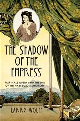 Book cover of The Shadow of the Empress by Larry Wolff