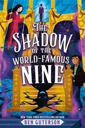 Book cover of The Shadow of the World-Famous Nine by Ben Guterson