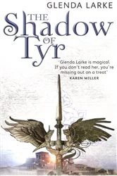 Book cover of The Shadow Of Tyr by Glenda Larke