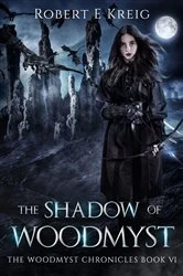Book cover of The Shadow of Woodmyst by Kreig, Robert, E