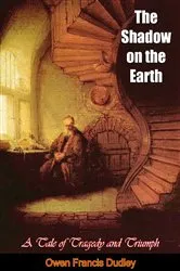 Book cover of The Shadow on the Earth by Owen Francis Dudley