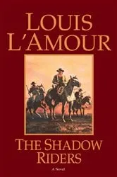 Book cover of The Shadow Riders by Louis L'Amour