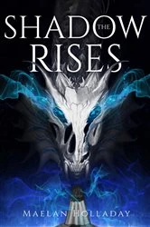 Book cover of The Shadow Rises by Maelan Holladay