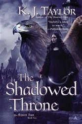 Book cover of The Shadowed Throne by K. J. Taylor